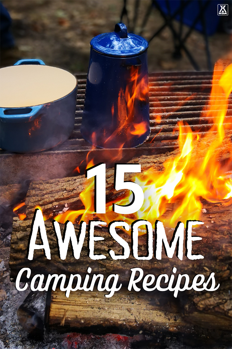 Looking to add some new camping recipes to your camp menu? Try these fifteen recipe favorites from KOA campers.