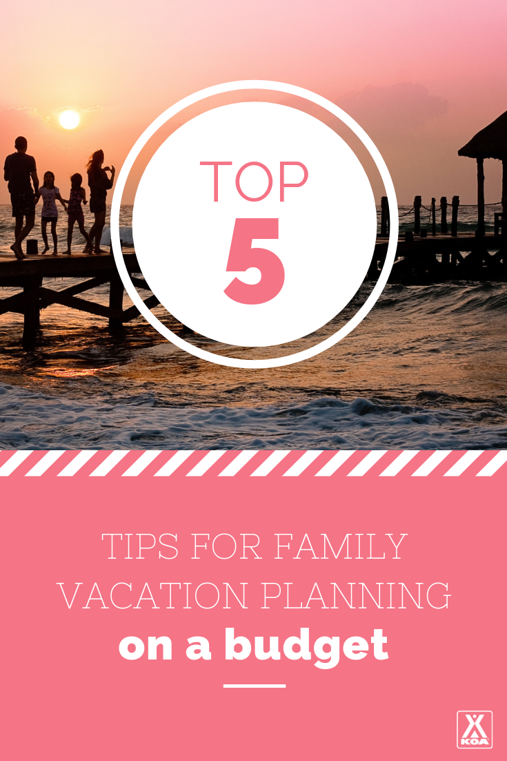 Plan a family vacation on a budget