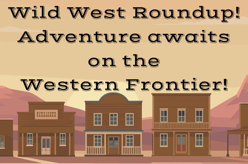 Wild West Roundup! Adventure awaits on the Western Frontier! Photo