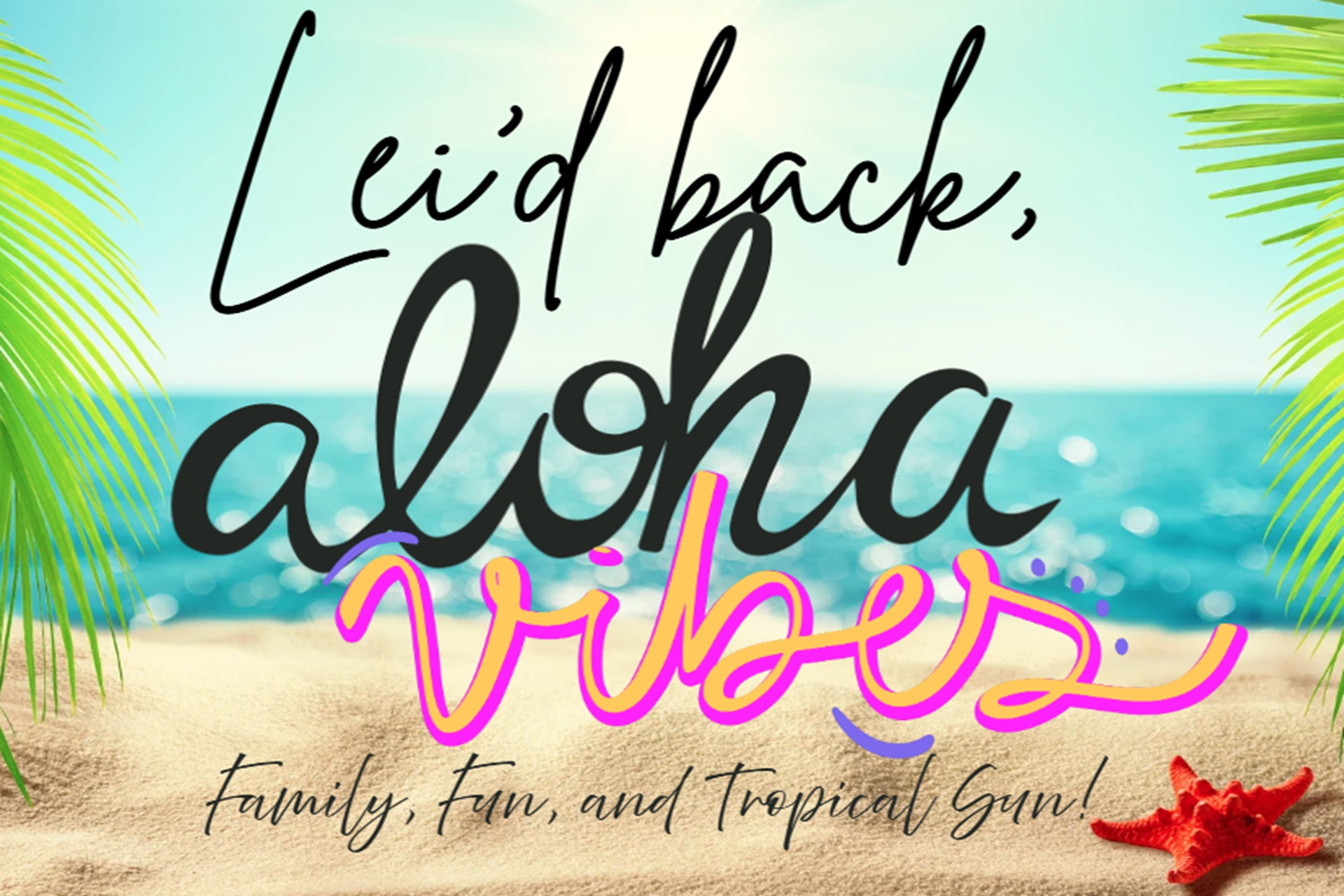 Lei'd Back! Aloha vibes, Family, Fun, and Tropical Sun! Photo