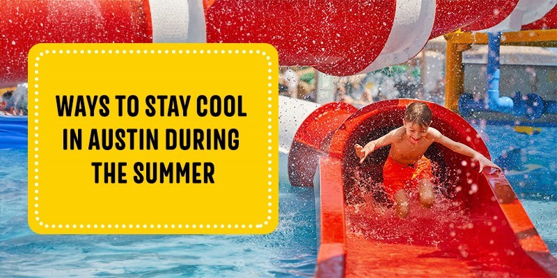 Ways to Stay Cool in Austin During the Summer
