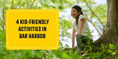 Kid-Friendly Activities in Bar Harbor