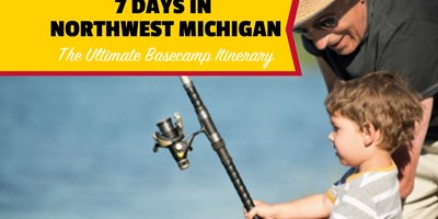7 Days in Northwest Michigan:The Ultimate Basecamp Itinerary