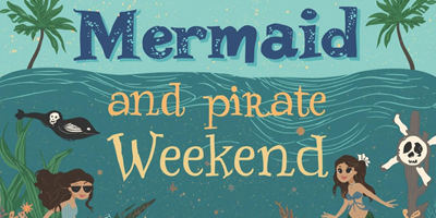 Mermaids and Pirates Weekend