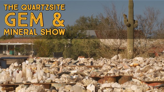Quartzsite Gem and Mineral Show