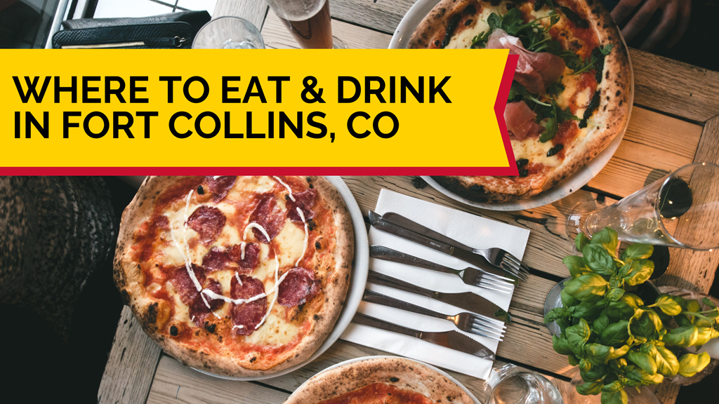 Where to Eat & Drink in Fort Collins, CO