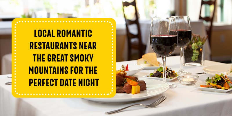 Local Romantic Restaurants Near the Great Smoky Mountains
