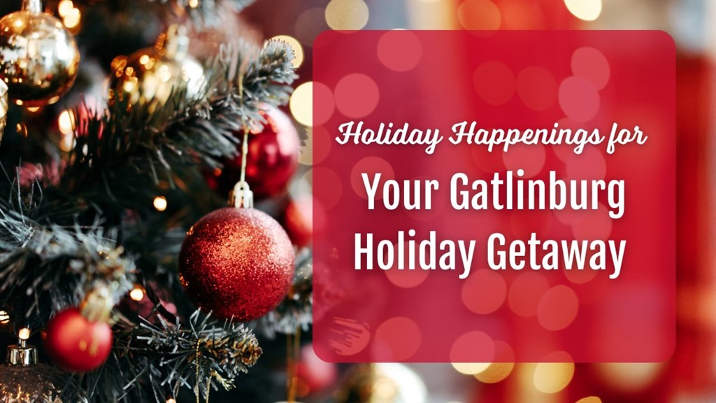 Holiday Happenings in Gatlinburg, TN