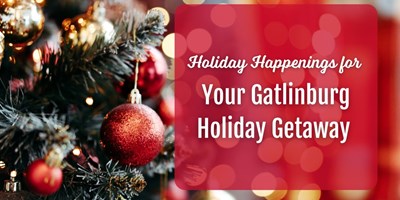 Holiday Happenings in Gatlinburg, TN