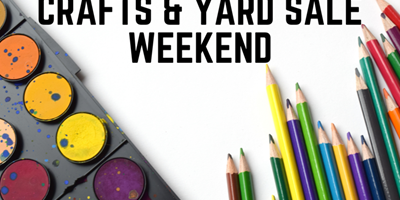 Craft And Yard Sale Weekend!