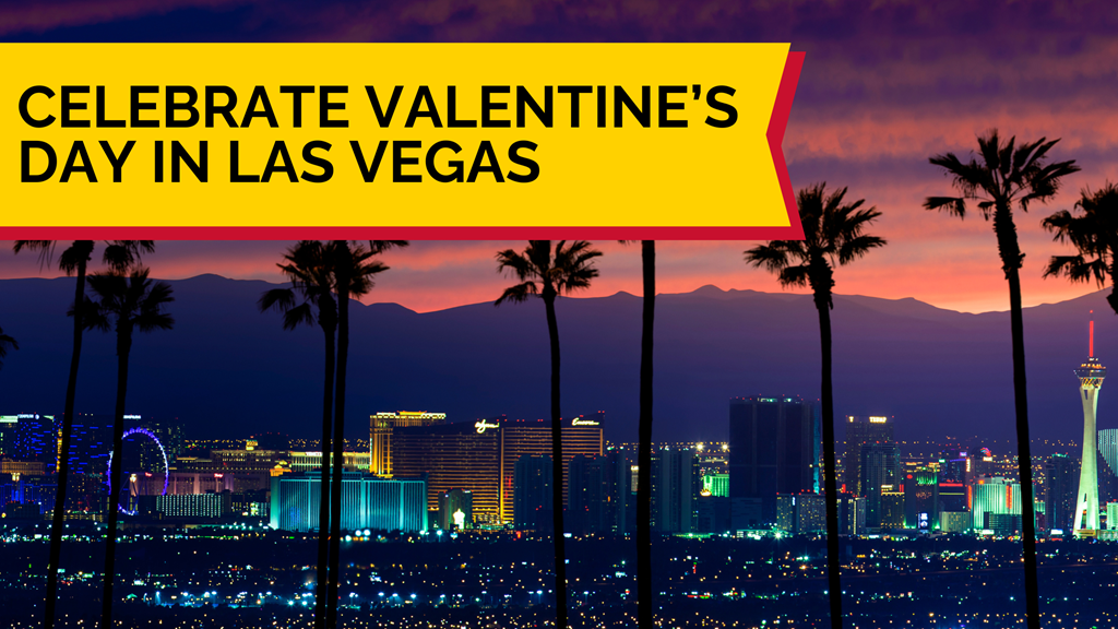Celebrate Valentine's Day in Las Vegas