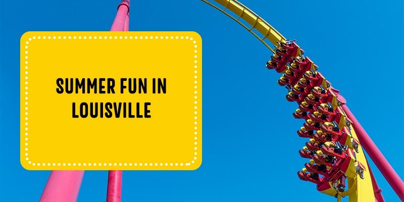 Summer Fun in Louisville