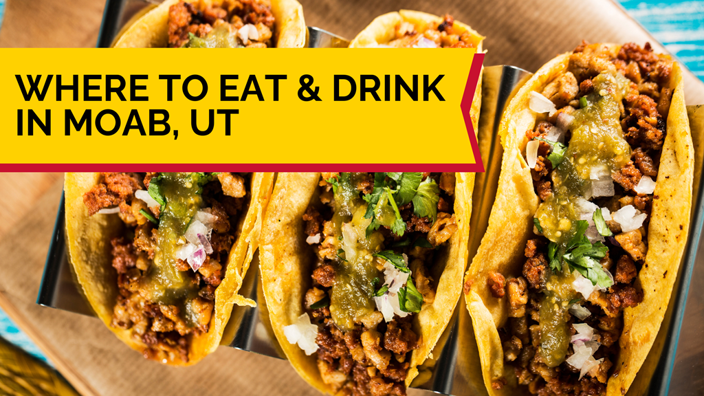 Where to Eat & Drink in Moab, UT