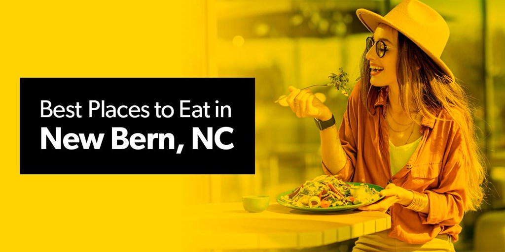 Best Places to Eat in New Bern, NC
