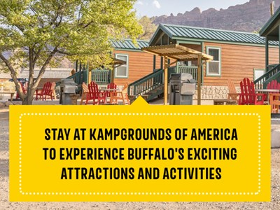 Stay at Kampgrounds of America to Experience Buffalo's Exciting Attractions and Activities