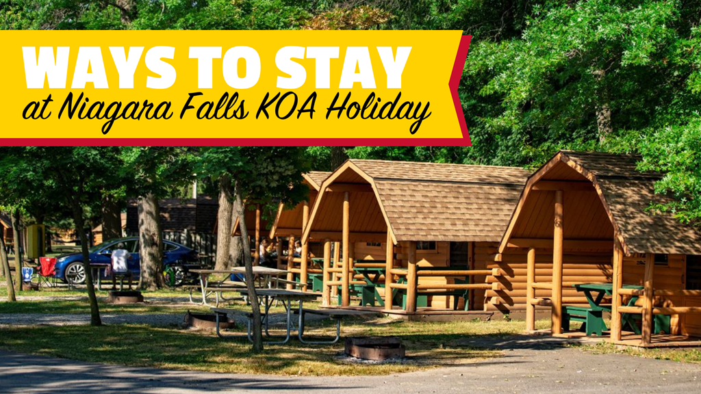 Ways to Stay at Niagara Falls KOA Holiday