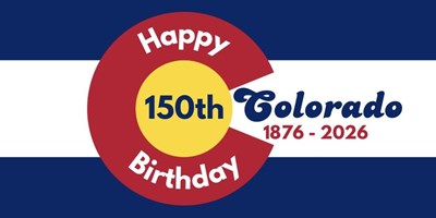 Colorado's 150th Birthday!