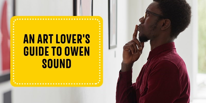 An Art Lover's Guide to Owen Sound