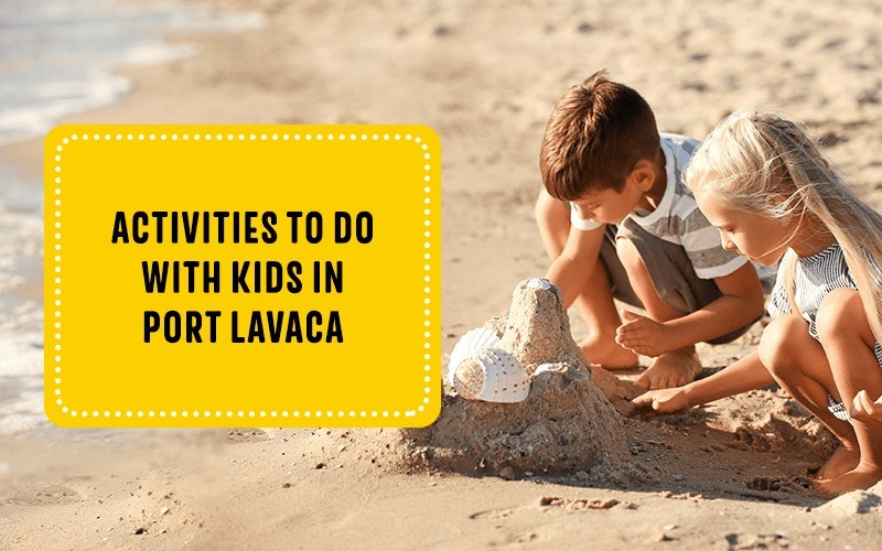 Activities to Do With Kids in Port Lavaca
