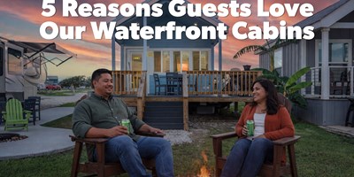 5 Reasons Guests Love Staying in Our Waterfront Cabins