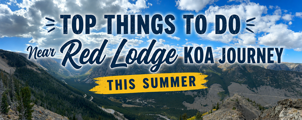 Top Things to Do Near Red Lodge KOA Journey This Summer