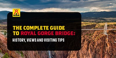 The Complete Guide to Royal Gorge Bridge