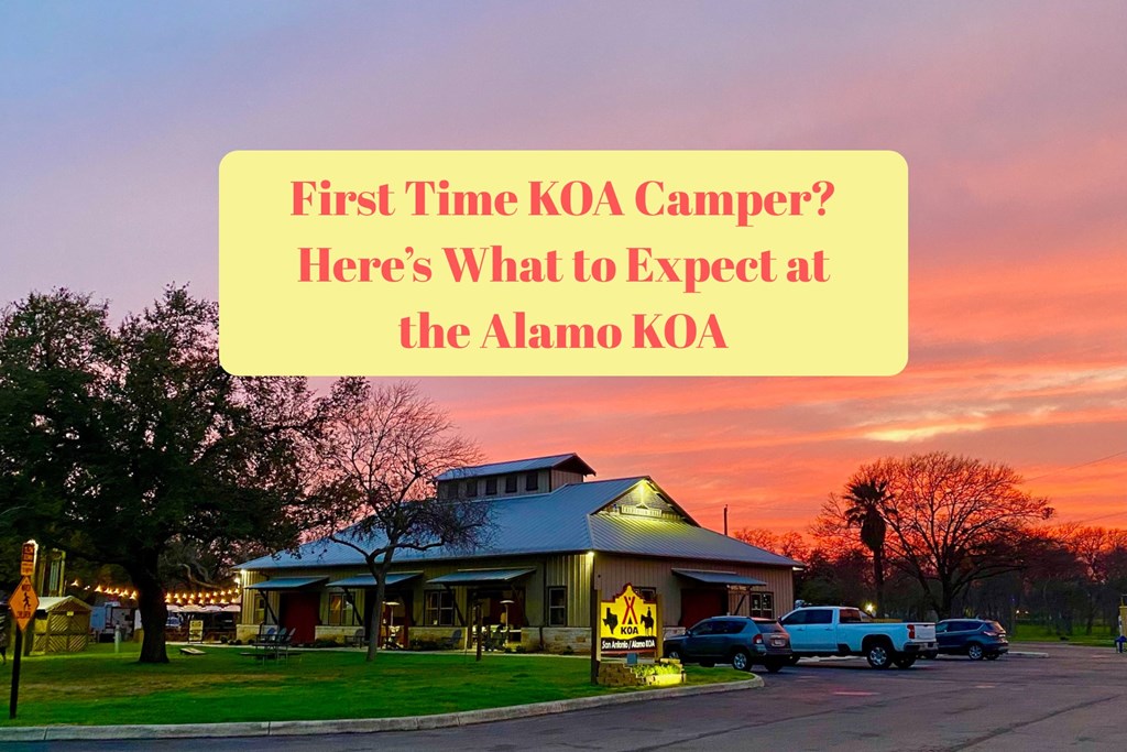 First-Time KOA Camper? What to Expect at the Alamo KOA!