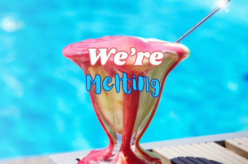 We're Melting Weekend Photo