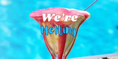 We're Melting Weekend
