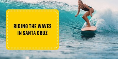 Riding the Waves in Santa Cruz