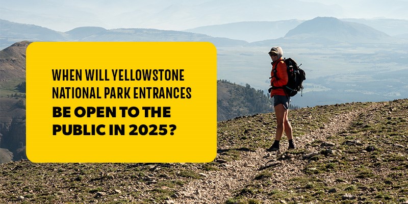 Yellowstone National Park Entrance Openings 2025