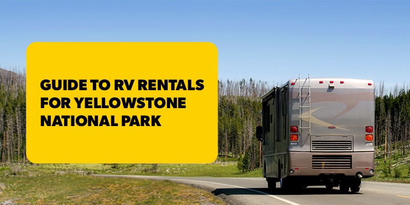 Guide to RV Rentals for Yellowstone National Park
