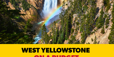Budget Friendly Things to Do in West Yellowstone